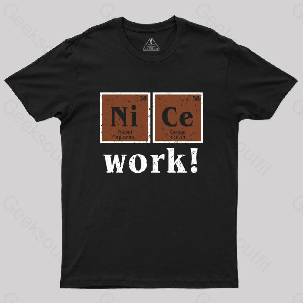 Nice Work! T-Shirt