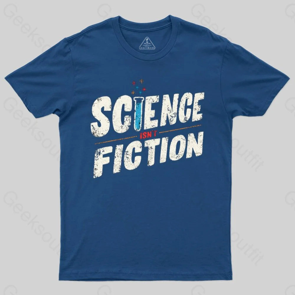 Science Isn't Fiction T-shirt