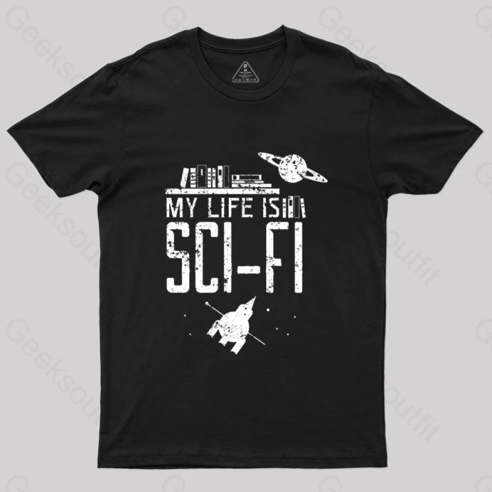 My Life Is Sci Fi T-Shirt