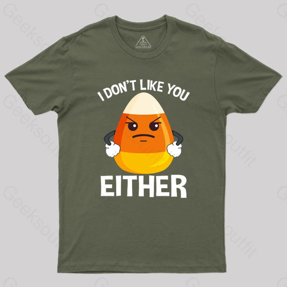 Candycorn I Don't Like You Either T-Shirt