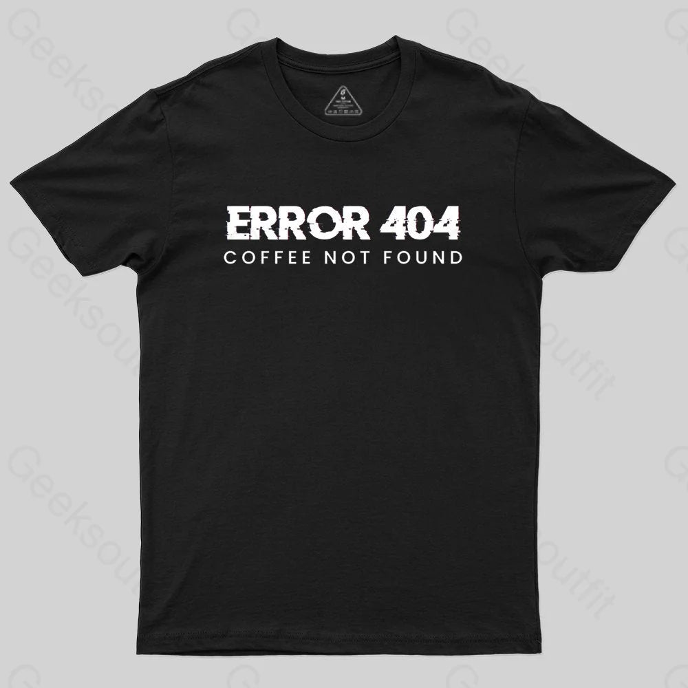 Error 404 Coffee Not Found T-shirt