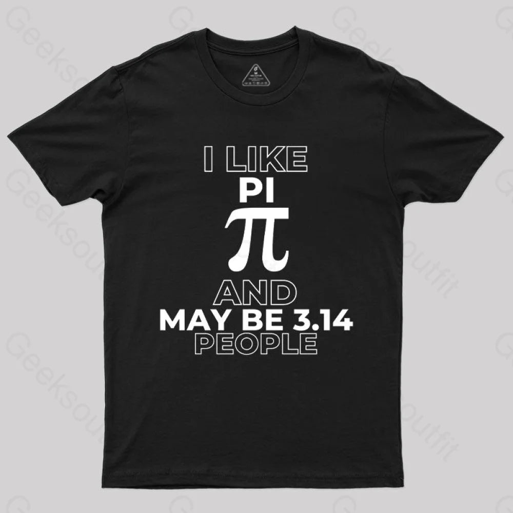 I like pi and maybe 3.14 people T-Shirt