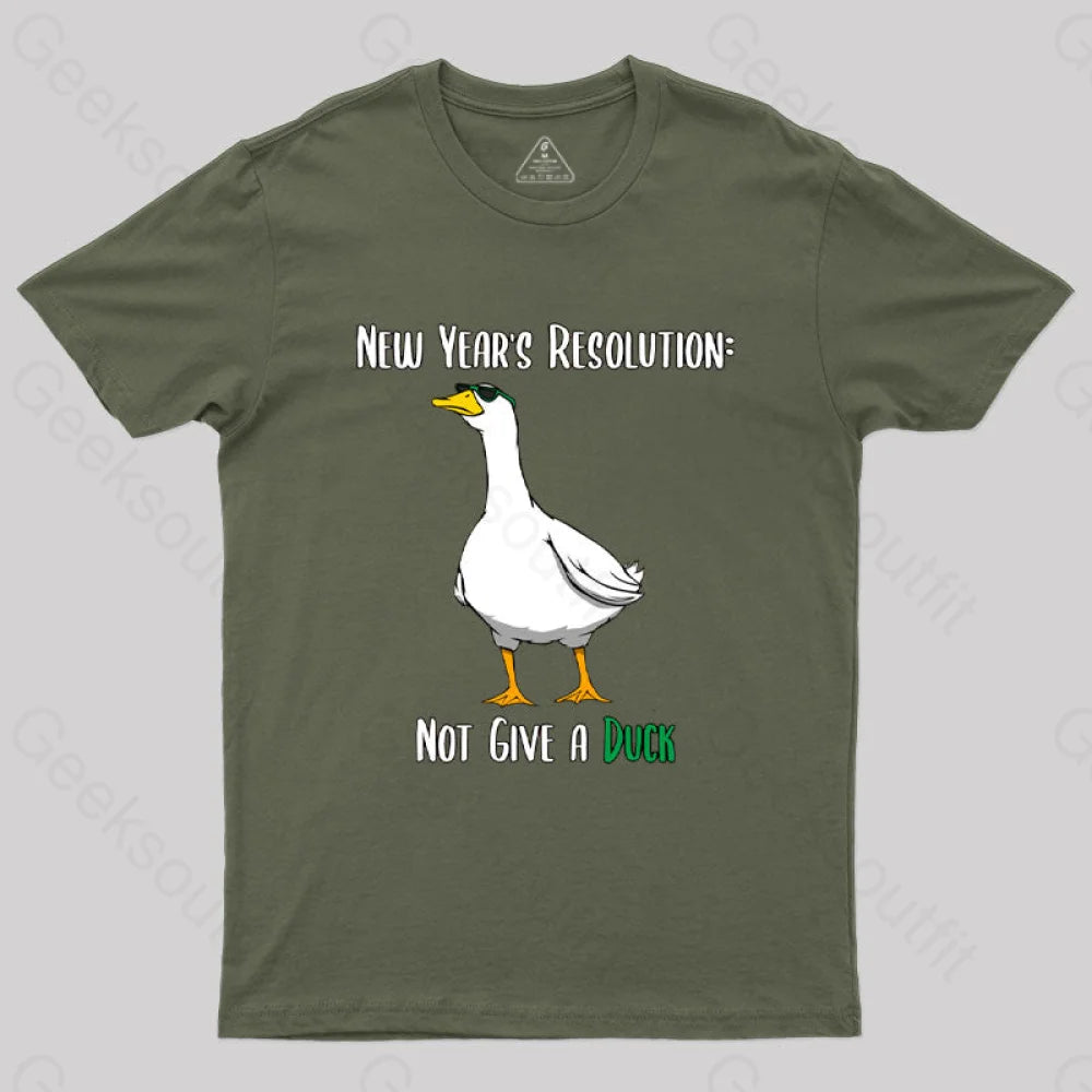 New Year Resolution Not Give a Duck T-Shirt